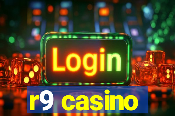 r9 casino